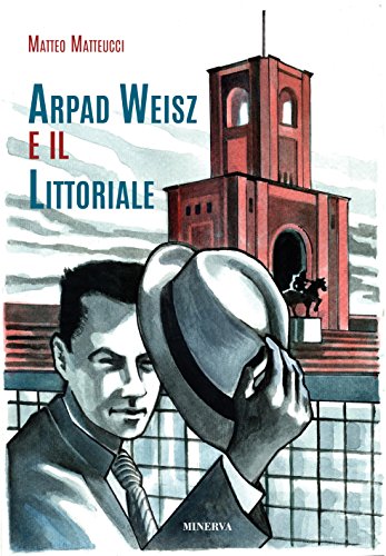 Stock image for Arpad Weisz e il Littoriale for sale by medimops