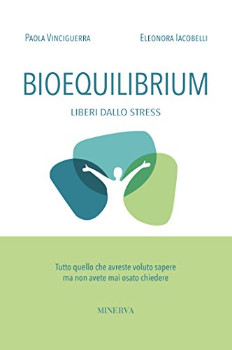 Stock image for Bioequilibrium. Liberi dallo stress for sale by libreriauniversitaria.it