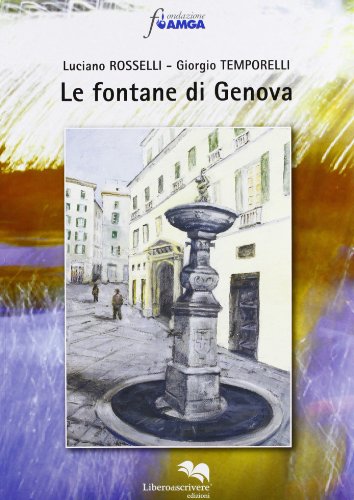 Stock image for Le fontane di Genova for sale by libreriauniversitaria.it