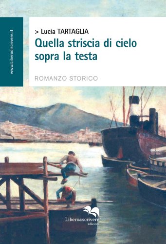 Stock image for Quella striscia di cielo sopra la testa. (ita) for sale by Brook Bookstore