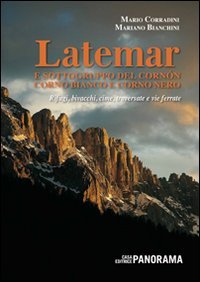 Stock image for Latemar e sottogruppo Cornn-Corno Bianco e Corno Nero. Rifugi, bivacchi, cime, traversate e vie ferrate for sale by libreriauniversitaria.it