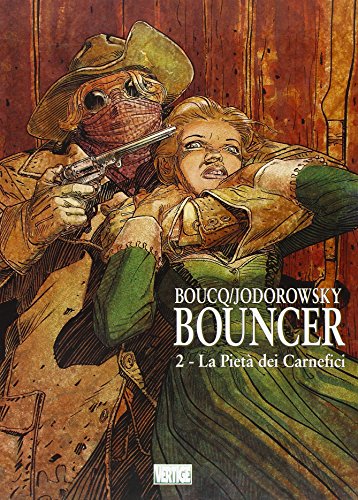 La pietÃ: dei boia. Bouncer vol. 2 (9788873900382) by Alexandro. Jodorowsky