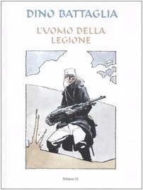 L'uomo della legione (9788873901143) by Dino Battaglia