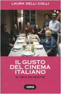 Beispielbild fr Il gusto del cinema italiano. In cento e pi ricette. Ediz. illustrata zum Verkauf von medimops