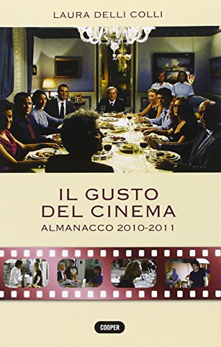 Stock image for Il gusto del cinema. Almanacco 2010-2011 for sale by libreriauniversitaria.it