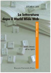 La letteratura dopo il World Wide Web. Il testo letterario nell'era digitale (9788873950073) by Unknown Author