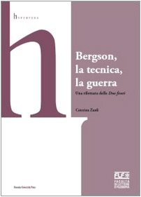 Stock image for Bergson, la tecnica, la guerra for sale by Librairie Philosophique J. Vrin