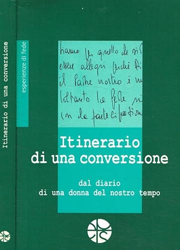 Itinerario di una conversione. Dal diario di una donna del nostro tempo (9788873960324) by Anonimo