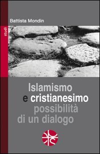 9788873961215: Islamismo e cristianesimo. Possibilit di un dialogo