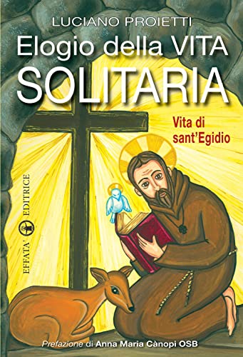 9788874024278: Elogio della vita solitaria: Vita di sant'Egidio (Spiritualit come, dove, quando)