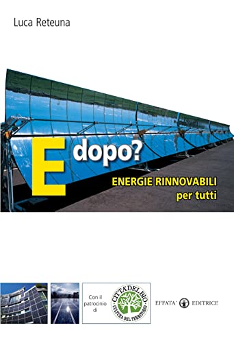 9788874024940: E dopo? Energie rinnovabili per tutti (Conoscere e agire)