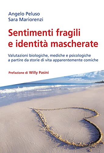 Beispielbild fr Sentimenti fragili e identit mascherate. Valutazioni biologiche, mediche e psicologiche a partire da storie di vita apparentemente comiche zum Verkauf von medimops