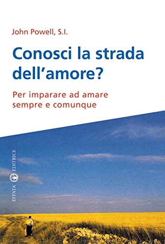 Conosci la strada dell'amore? (9788874025817) by Unknown Author