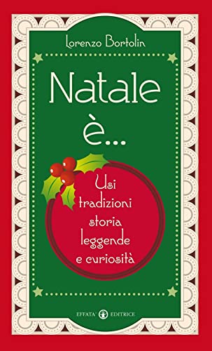 Stock image for Natale . Usi, tradizioni, storia, leggende e curiosit for sale by libreriauniversitaria.it