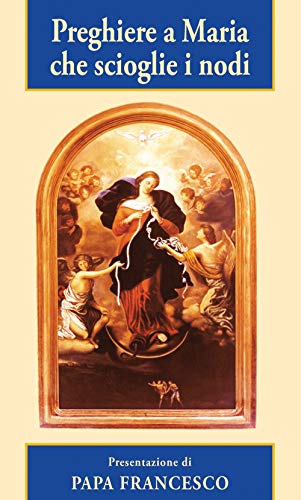Stock image for Preghiere a Maria che scioglie i nodi for sale by Revaluation Books