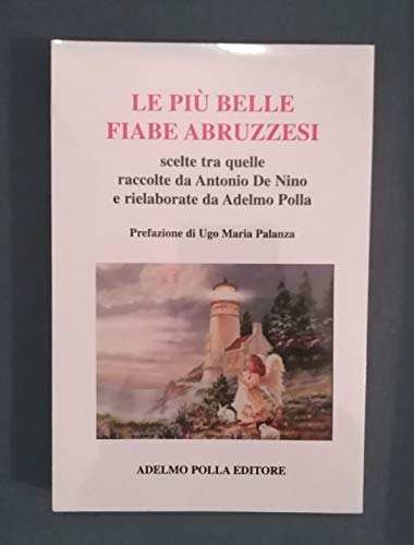 Stock image for Le pi belle fiabe abruzzesi scelte tra quelle raccolte da A. De Nino e rielaborate da Adelmo Polla (I tascabili d'Abruzzo) for sale by medimops