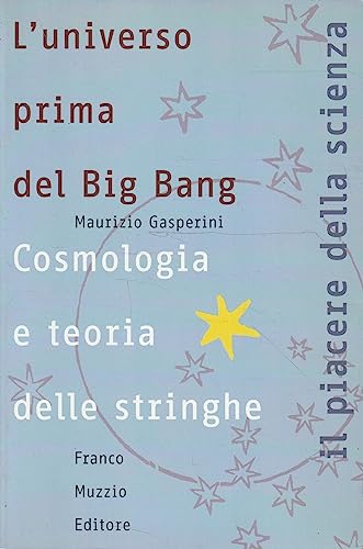 Imagen de archivo de L'universo prima del big bang. Cosmologia e teoria delle stringhe a la venta por libreriauniversitaria.it