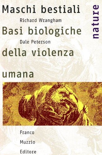 Beispielbild fr Maschi bestiali. Basi biologiche della violenza umana zum Verkauf von medimops