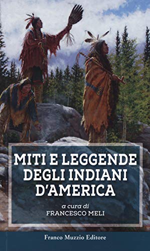 Stock image for MITI E LEGGENDE DEGLI INDIANI D' AMERICA for sale by Librightbooks