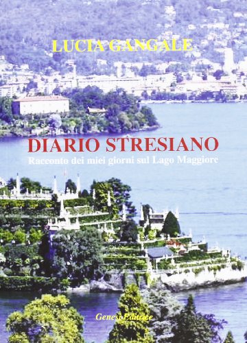 9788874143047: Diario stresiano. Racconto dei miei giorni sul lago Maggiore (Le scommesse)