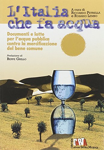 Beispielbild fr L'Italia che fa acqua - Documenti e lotte per l'acqua pubblica contro la mercificazione del bene comune zum Verkauf von Studio Bibliografico di M.B.