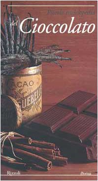 Beispielbild fr Piccola enciclopedia del cioccolato Khodorowsky, Katherine and Herv, Robert zum Verkauf von Librisline