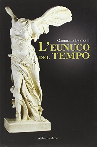 9788874243235: L'eunuco del tempo