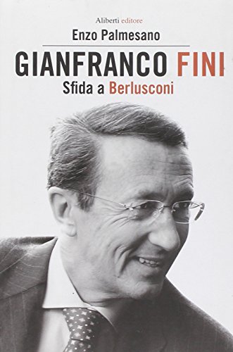 9788874245376: Gianfranco Fini. Il fascista immaginario. Una biografia politica (Yahoopolis. Guide postmoderne)