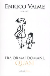 9788874246212: Era ormai domani, quasi (I lunatici)