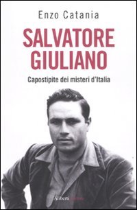 9788874247721: Salvatore Giuliano. Capostipite dei misteri d'Italia (Storie e personaggi)