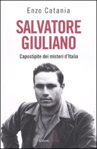 9788874247721: Salvatore Giuliano. Capostipite Dei Misteri D'Italia