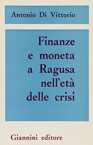 9788874311460: Finanze e moneta a Ragusa nell'et della crisi (Saggi)