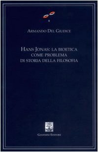 9788874313433: Hans Jonas. La bioetica come problema di storia della filosofia (Cultura filosofica e scienze umane)