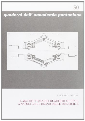 9788874313754: L'architettura dei quartieri militari a Napoli e nel Regno delle Due Sicilie (Quaderni dell'Accademia Pontaniana)
