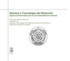 9788874313907: Scienza e tecnologia dei materiali: approccio biomimetico per un uso sostenibile dei materiali