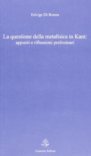 9788874315802: La questione della metafisica in Kant. Appunti e riflessioni preliminari (Tasselli)