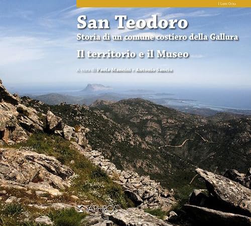 9788874321452: San Teodoro. Storia di un comune costiero della Gallura. Il territorio e il museo. Ediz. inglese