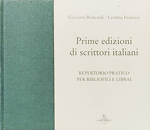 Beispielbild fr Prime edizioni di scrittori italiani. Repertorio pratico per biblofili e librai zum Verkauf von Wanda Schwrer