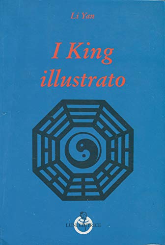 9788874350599: I King illustrato (Grandi pensatori d'Oriente e d'Occidente)