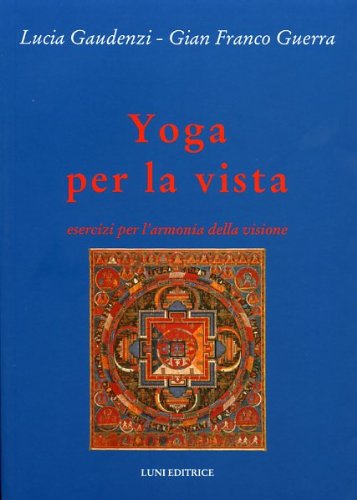 9788874350810: Yoga per la vista. Esercizi per l'armonia della visione
