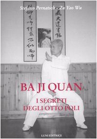 9788874351138: Ba ji quan. I segreti degli otto poli (Le vie dell'armonia. Quaderni tecnici)