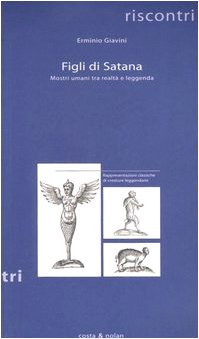 9788874370429: Figli di satana. Mostri umani tra realt e leggenda (Riscontri)