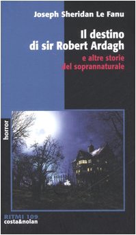 9788874370535: Il destino di sir Robert Ardagh e altre storie del soprannaturale