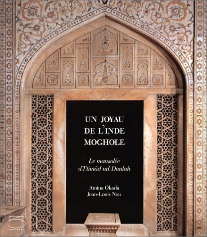 9788874390397: Un joyau de l'Inde moghole. Le mausole d' I'Timd ud Daulah