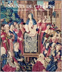 Stock image for Saints de choeur : Tapisseries du Moyen Age et de la Renaissance for sale by medimops