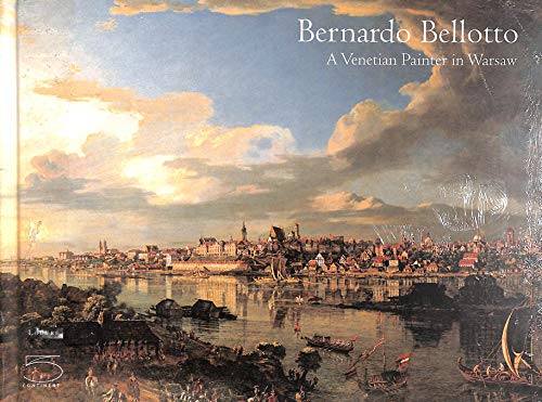 9788874391233: Bernardo Bellotto: A Venetian Painter in Warsaw