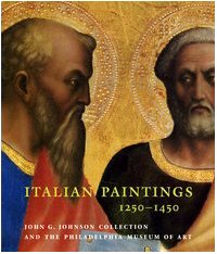 9788874391899: Italian paintings, 1250-1450, in the John G. Johnson Collection and the Philadelphia Museum of Art