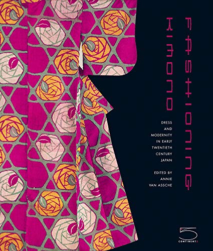 Beispielbild fr Fashioning Kimono: Dress and Modernity in Early Twentieth Century Japan zum Verkauf von AwesomeBooks