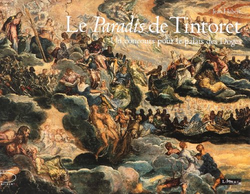 Beispielbild fr Le Paradis De Tintoret : Un Concours Pour Le Palais Des Doges zum Verkauf von RECYCLIVRE