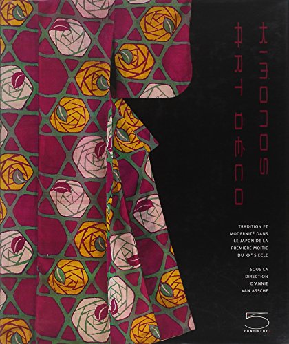 Imagen de archivo de Kimonos art dco tradition et modernit dans le Japon de la premire moiti du XXe sicle a la venta por les routes du globe